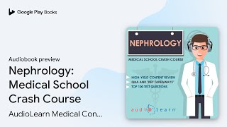 Nephrology: Medical School Crash Course by AudioLearn Medical Content Team · Audiobook preview