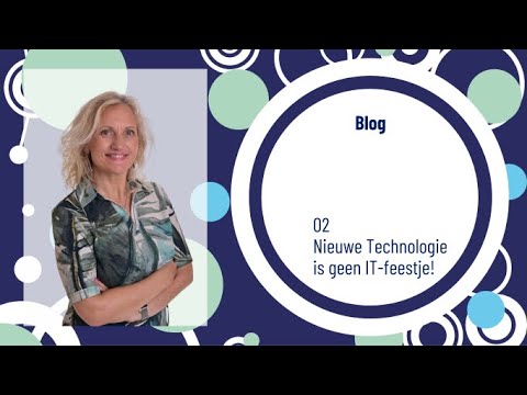 Blog 02 Nieuwe technologie is geen IT feestje