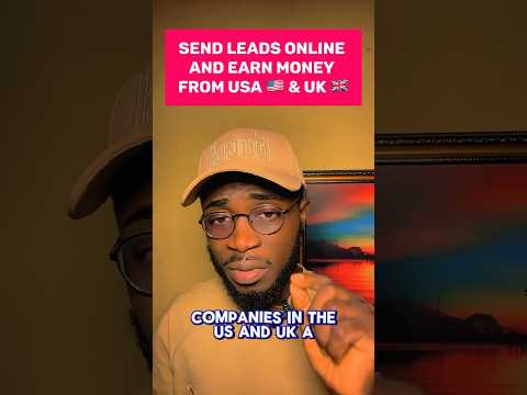 Send leads online and earn money from USA 🇺🇸 & UK🇬🇧#earnmoneyfromhome #makemoneyonline2023