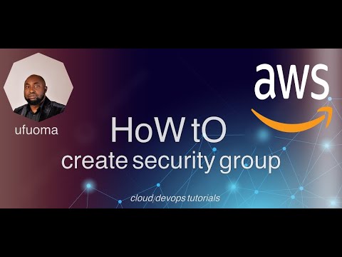 AWS Tutorials - How to Create a Security Group