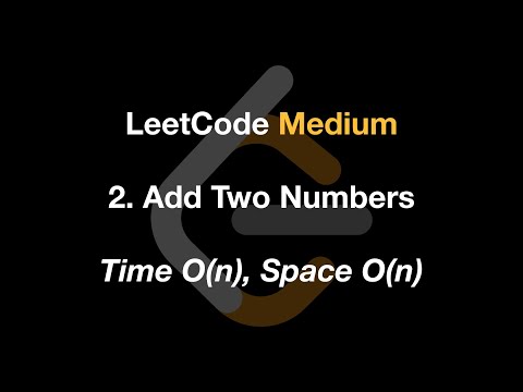 LeetCode Medium | #2. Add Two Numbers | Time O(n), Space O(n)