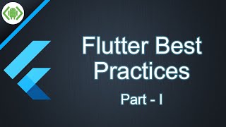 Flutter Best Practice - Part 1