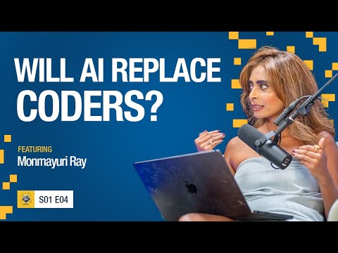 Will AI Replace Coders w/ Monmayuri Ray (S1-E4)