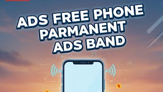 Kabhi ads nhi ayegi (Ads Free Phone) 📱😱