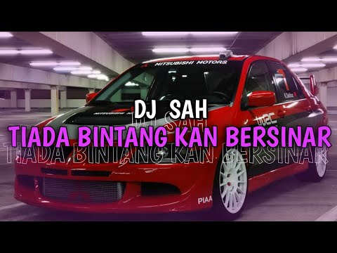 DJ SAH - DJ TIADA BINTANG KAN BERSINAR ‼️ VIRAL TIK TOK 2024‼️ REEBEL RIMEX