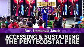 ACCESSING AND SUSTAINING THE PENTECOSTAL FIRE | REV.  EMMANUEL JACOB