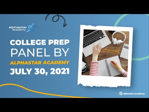 College Prep Panel by AlphaStar Academy July 30, 2021