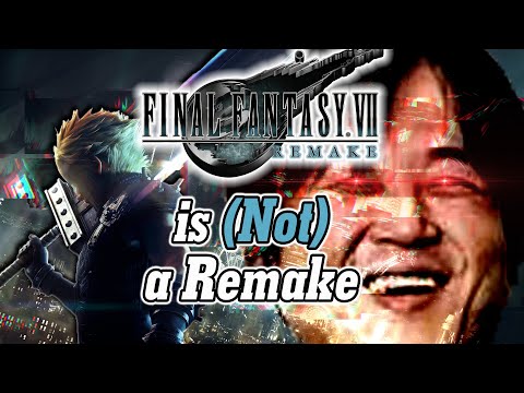 FF7 Remake & The Complicated Nature of Remakes