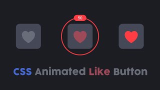Animated Like Button Pure CSS - How to Create an Animated button using HTML and CSS