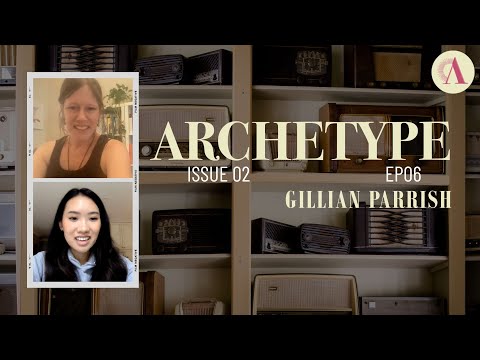 Writing As Play with Gillian Parrish | ISSUE 02 | Archetype: A Literary Journal