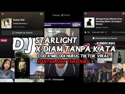 DJ STARLIGHT X DIAM TANPA KATA X COD X MELODI HURUG TIKTOK VIRAL HANTAKAN X THAILAND RONERF RMX