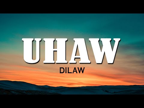 UHAW - Dilaw with lyrics