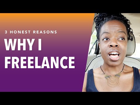 3 Honest Reasons Why I Freelance