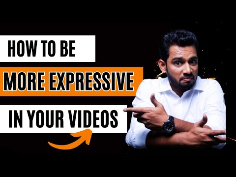 How to Be More Expressive In Your Video Content (Build more engagement and build trust)