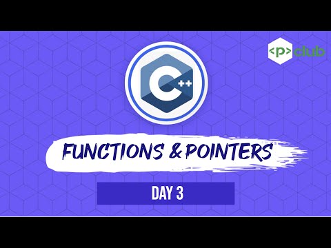 Functions and Pointers | C++ | Day 3 | PClub