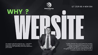 Why You Need a Website – The Unskippable Tool Every Business Needs in 2025 | Web Themes Hub