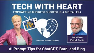 AI Prompt Tips for ChatGPT, Bard, and Bing - A Tech With Heart Interview With Patrick Smith