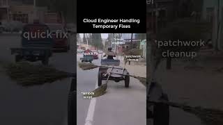 Cloud Engineer handling fixes #devops #cloudcomputing #memes #funny