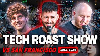 Tech Roast Show vs San Francisco (Full Show) | July 2025