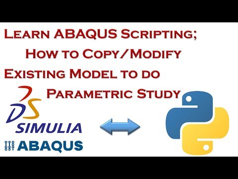 Learn ABAQUS Scripting; How to Copy/Modify Existing Model to Do Parametric Study