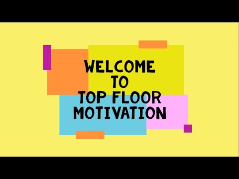 Welcome To Top Floor Motivation!