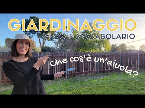 Mistakes and Gardening vocabulary | Facciamo giardinaggio! | VLOG in Italian || italianbites