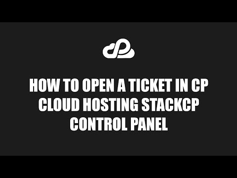 How to open a ticket in cP Cloud Hosting StackCP Control Panel