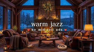 ❄️ Warm & Cozy Winter Jazz  (NO MID-ROLL ADS)  Cozy Ambience for Relaxation & Work