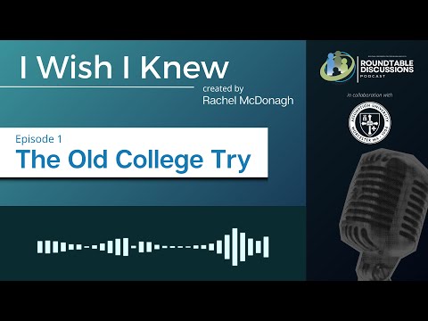 I Wish I Knew | Episode 1: The Old College Try | Rachel McDonagh