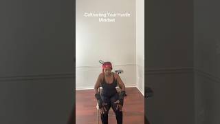 Cultivating Your Hustle Mindset #hustlemindset  #motivation  #inspiration  #selfimprovement