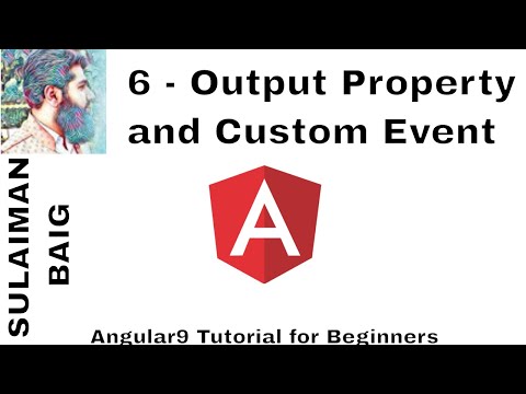 Angular 9 Tutorial for Beginners. 6 - Output Property and Custom Event | SULAIMAN BAIG