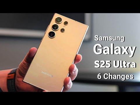 SAMSUNG Galaxy S25 Ultra 6 Big Changes
