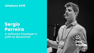 Infoshare 2019 - Sergio Pereira (TechHQ): A Software Developer's path to Blockchain