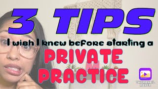 3 Tips You Need to Know About Starting a Private Practice | LCSW + Psychotherapist Discusses!