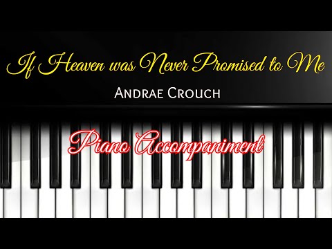 If Heaven Was Never Promised to Me Piano Accompaniment