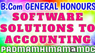 B.Com GENERAL HONOURS FIFTH SEMESTER SOFTWARE SOLUTIONS TO ACCOUNTING MOST IMPORTANT QUESTIONS