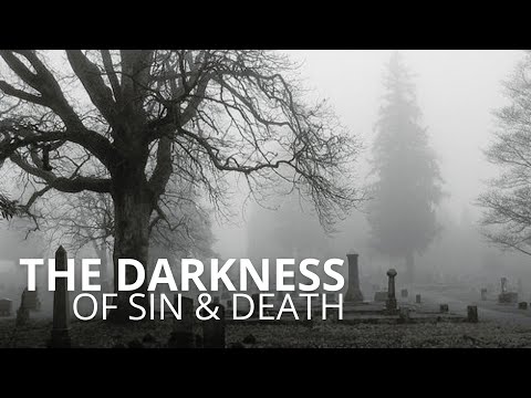 The Darkness of Sin & Death | 2nd Sunday of Advent