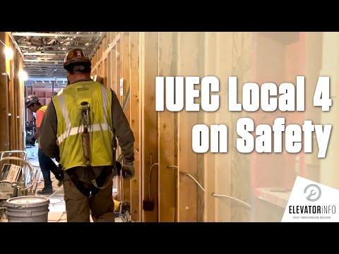 IUEC Local 4 Elevator Constructors Share Safety Message for the Elevator Industry