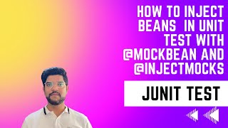 How to Inject beans in a unit test Using MockBean and InjectMocks