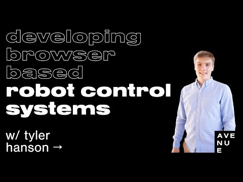Developing Browser Based Robot Control Systems | Robot Operating Systems | Avenue