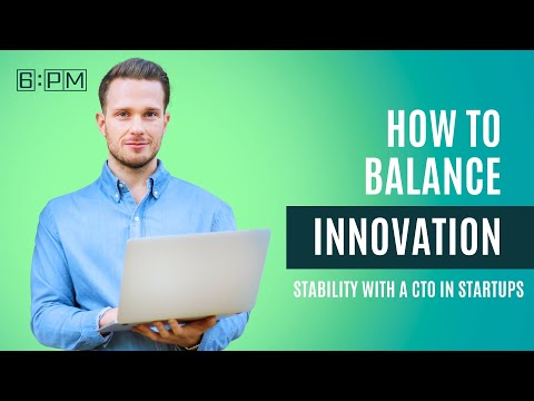 How to Balance Innovation and Stability with a CTO in Startups