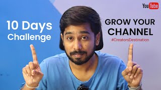 10 Days Challenge - Grow your YouTube Channel