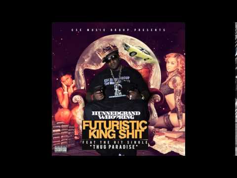 Hunned Grand Who King Futuristic King Shit Mixtape (Full Stream)
