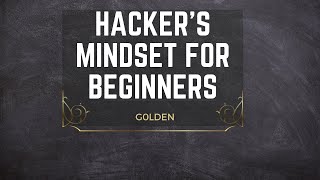 The Hacker's Mindset for Beginners