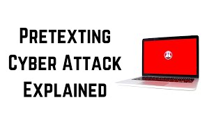 Pretexting Cyber Attack