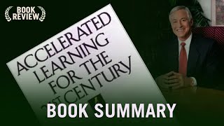 Accelerated Learning for the 20th Century : BOOK SUMMARY