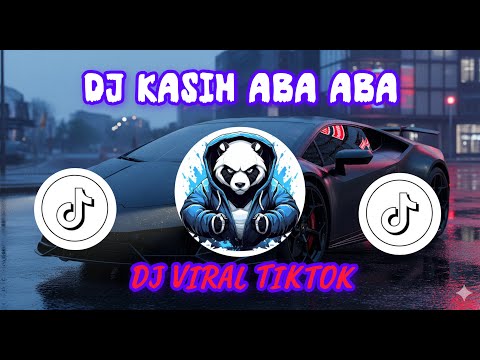 DJ KASIH ABA ABA | VIRAL TIKTOK 2025