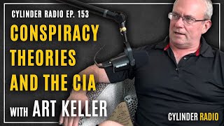Conspiracy Theories and the CIA with Former CIA Officer Art Keller | Cylinder Radio #153