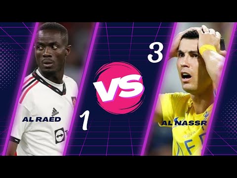 al raed 1 vs 3 al nassr | football highlights | football moments /alnassr matches