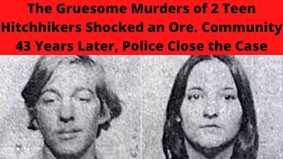 The Gruesome Murders of 2 Teen Hitchhikers Shocked an Ore.43 Years Later, Police Close the cold Case